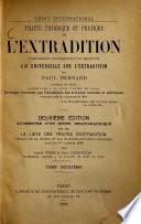 Traité théorique et pratique de l'Extradition comprenant l'exposition d'un projet de loi universelle sur l'extradition par Paul Bernard