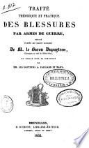 Traité théorique et pratique des blessures par armes de guerre