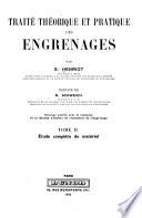 Traité théorique et pratique des engrenages: Étude complète du matériel