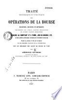 Traité théorique et pratique des opérations de la Bourse