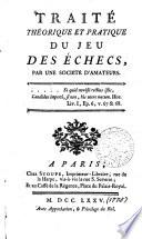 Traité Théorique Et Pratique Du Jeu Des Échecs, Par Une Société D'Amateurs