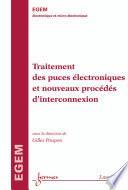 Traitement des puces électroniques et nouveaux procédés d’interconnexion