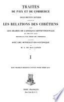 Traités de paix et de commerce et documents divers concernant les relations des chrétiens avec les Arabes de l'Afrique septentrionale au moyen âge, recueillis par ordre de l'empereur et publiés avec une introduction historique