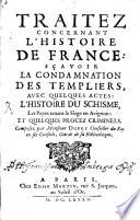 Traitez concernant l'histoire de France sçavoir la Condemnation des Templiers