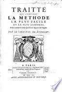Traitté qui contient la methode la plus facile et la plus asseurée pour convertir ceux qui se sont separez de l'Eglise