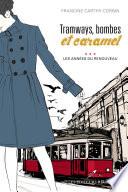 Tramways, bombes et caramel 03 : Les années du renouveau