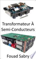 Transformateur À Semi-Conducteurs