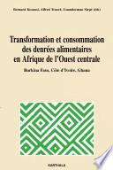 Transformation et consommation des denrées alimentaires en Afrique de l'ouest centrale