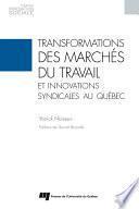 Transformations des marchés du travail et innovations syndicales au Québec