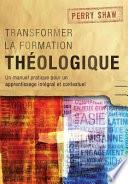 Transformer la formation théologique