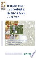 Transformer les produits laitiers frais à la ferme