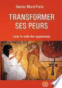 Transformer ses peurs