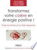 Transformer votre colère en énergie positive !