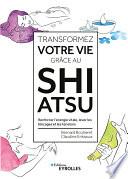 Transformez votre vie grâce au Shiatsu