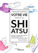 Transformez votre vie grâce au Shiatsu