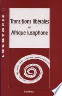 Transitions libérales en Afrique lusophone