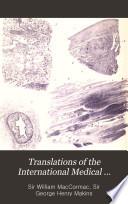 Translations of the International Medical Congress, Seventh Session, Held in London, August 2d to 9th, 1881