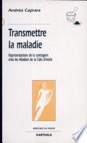 Transmettre la maladie