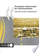 Transport intermodal de marchandises Une évaluation comparative