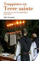 Trappistes en terre sainte