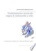 Trattenimento musicale sopra il violoncello a solo