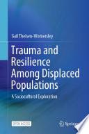 Trauma and Resilience Among Displaced Populations