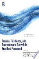 Trauma, Resilience, and Posttraumatic Growth in Frontline Personnel