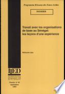 Travail avec les organisations de base au Senegal: les lecons d'une experience.