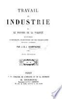 Travail et industrie. Le pouvoir de la volonté. Histoires d'artisans, d'artistes et de négociants devenus célèbres
