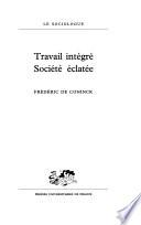 Travail intégré, société éclatée
