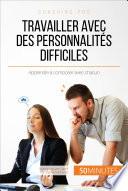 Travailler avec des personnalités difficiles