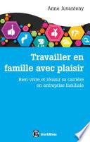 Travailler en famille avec plaisir