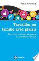 Travailler en famille avec plaisir