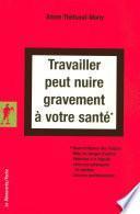 Travailler peut nuire gravement à votre santé