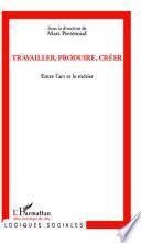 Travailler, produire, créer