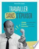 Travailler sans s'épuiser
