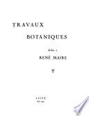Travaux botaniques dédiés à René Maire