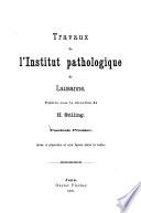 Travaux de l'Institut pathologique de Lausanne