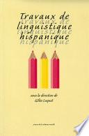 Travaux de linguistique hispanique
