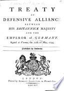 Treaty of Defensive Alliance between his Britannick Majesty and the Emperor of Germany. Signed at Vienna, the 20th of May, 1795. Fr. and Eng