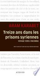 Treize ans dans les prisons syriennes