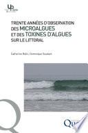 Trente années d’observation des micro-algues et des toxines d’algues sur le littoral