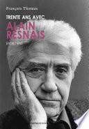 Trente ans avec Alain Resnais