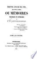 Trente ans de ma vie (de 1795 à 1826); ou, Mémoires politiques et littéraires