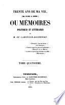 Trente ans de ma vie (de 1795 à 1826) ou mémoires politques et littéraires de M. de Labouisse-Rochefort