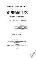 Trente ans de ma vie (de 1795 à 1826) ou mémoires politques et littéraires de M. de Labouisse-Rochefort