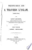 Trente-deux ans à travers l'Islam: Algérie. Abd-el-Kader