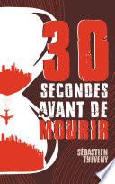 Trente Secondes avant de Mourir