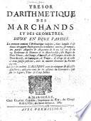 Tresor d'arithmetique des marchands et des geometres