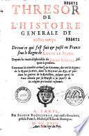 Trésor de l'histoire générale de notre temps depuis la mort d'Henri IV, jusqu'à 1623...